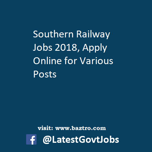 Southern Railway Jobs 2018, Apply Online for Various Posts