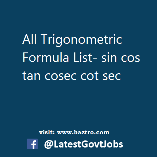 All Trigonometric Formula List- sin cos tan cosec cot sec